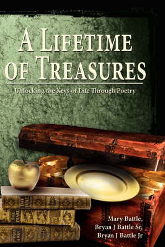 Cover image for A Lifetime of Treasures: Unlocking the Keys of Life Through Poetry