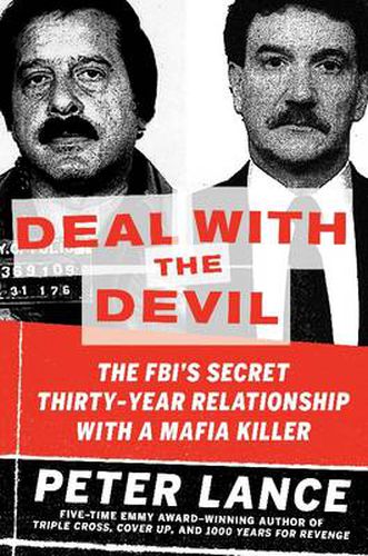 Cover image for Deal with the Devil: The FBI's Secret Thirty-Year Relationship with a Mafia Killer