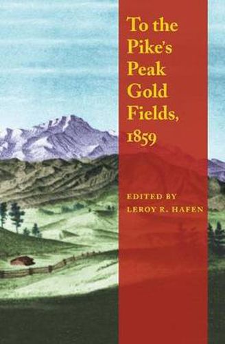 Cover image for To the Pike's Peak Gold Fields, 1859