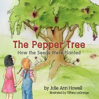 Cover image for The Pepper Tree, How the Seeds Were Planted!