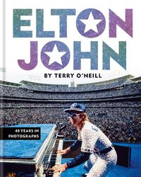 Cover image for Elton John by Terry O'Neill: The definitive portrait, with unseen images