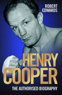 Cover image for Henry Cooper: The Authorised Biography