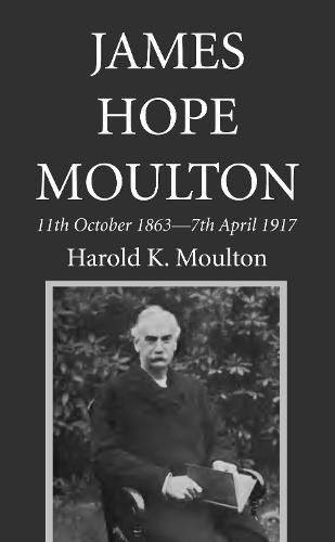 James Hope Moulton: 11th October 1863--7th April 1917