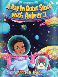 Cover image for A Day in Outer Space with Aubrey J.