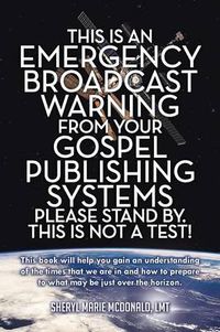 Cover image for This Is an Emergency Broadcast Warning from Your Gospel Publishing Systems Please Stand By. This Is Not a Test!