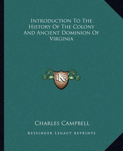 Cover image for Introduction to the History of the Colony and Ancient Dominion of Virginia