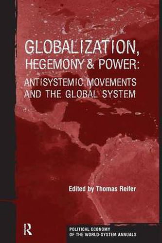 Cover image for Globalization, Hegemony and Power: Antisystemic Movements and the Global System