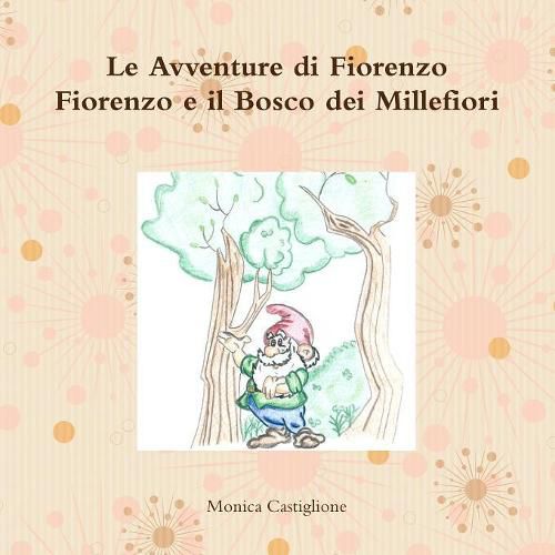 Le Avventure di Fiorenzo Fiorenzo e il Bosco dei Millefiori