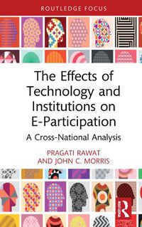 Cover image for The Effects of Technology and Institutions on E-Participation: A Cross-National Analysis