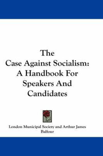 Cover image for The Case Against Socialism: A Handbook for Speakers and Candidates