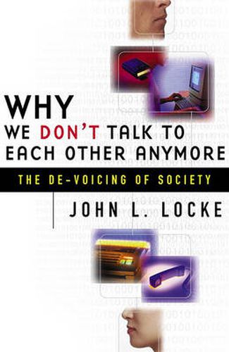 Cover image for Why We Don't Talk to Each Other Anymore: The De-Voicing of Society