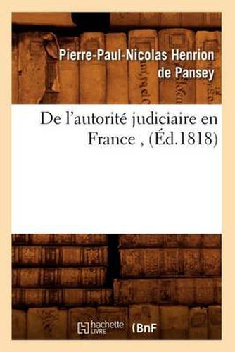 de l'Autorite Judiciaire En France, (Ed.1818)