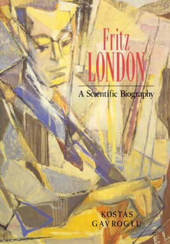 Cover image for Fritz London: A Scientific Biography