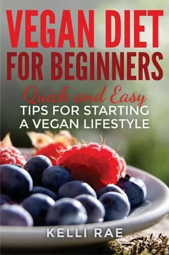 Cover image for Vegan Diet for Beginners: Quick and Easy Tips for Starting a Vegan Lifestyle