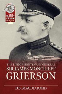 Cover image for Life of Lieutenant General Sir James Moncrieff Grierson