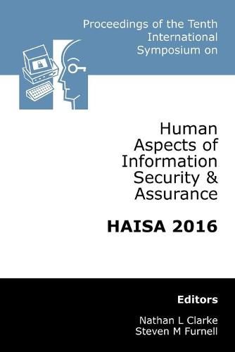 Cover image for Proceedings of the Tenth International Symposium on Human Aspects of Information Security & Assurance (HAISA 2016)