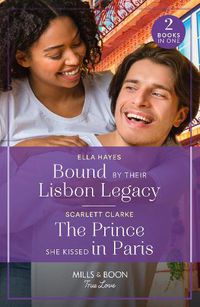 Cover image for Bound By Their Lisbon Legacy / The Prince She Kissed In Paris