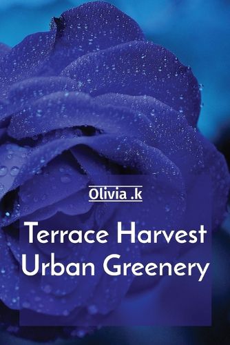 Cover image for Terrace Harvest Urban Greenery