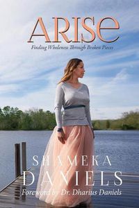 Cover image for Arise: Finding Healing through Broken Pieces