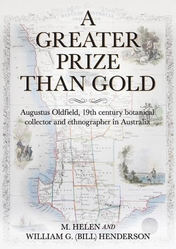 A Greater Prize Than Gold: Augustus Oldfield, 19th century botanical collector and ethnographer in Australia