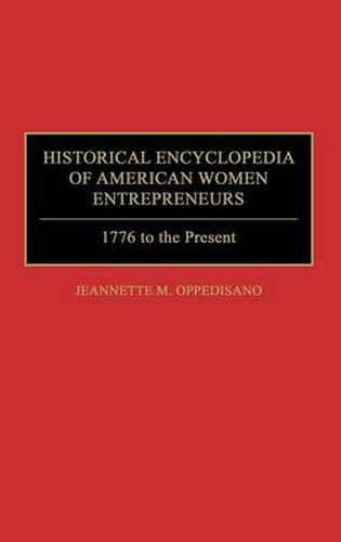Cover image for Historical Encyclopedia of American Women Entrepreneurs: 1776 to the Present