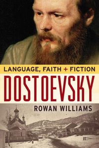 Cover image for Dostoevsky: Language, Faith, and Fiction