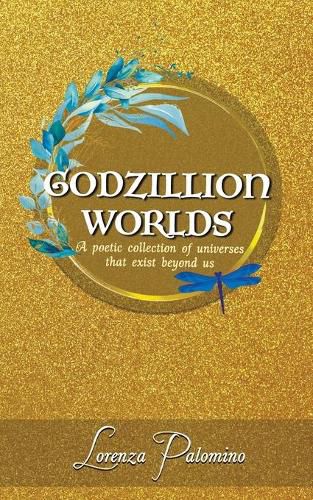 Cover image for Godzillion Worlds: A poetic collection of universes that exist beyond us