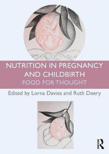 Cover image for Nutrition in Pregnancy and Childbirth: Food for Thought