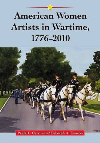 Cover image for American Women Artists in Wartime, 1776-2010