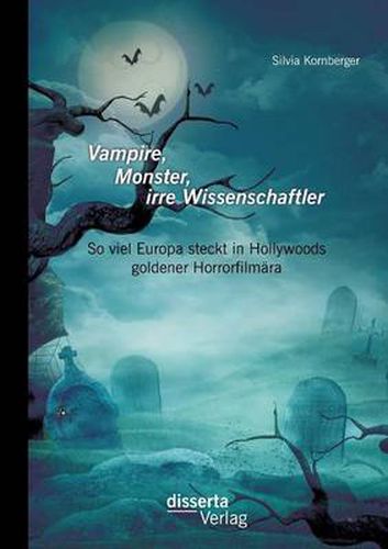 Cover image for Vampire, Monster, irre Wissenschaftler: So viel Europa steckt in Hollywoods goldener Horrorfilmara