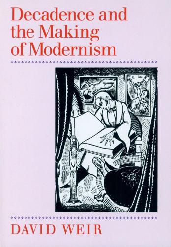 Cover image for Decadence and the Making of Modernism