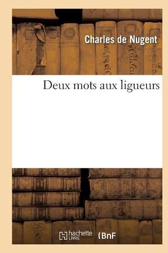 Cover image for Deux Mots Aux Ligueurs