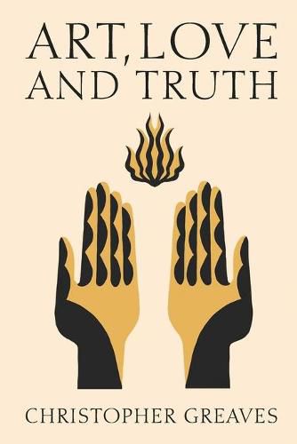 Cover image for Art, Love and Truth