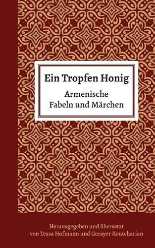 Cover image for Ein Tropfen Honig: Armenische Fabeln und Marchen