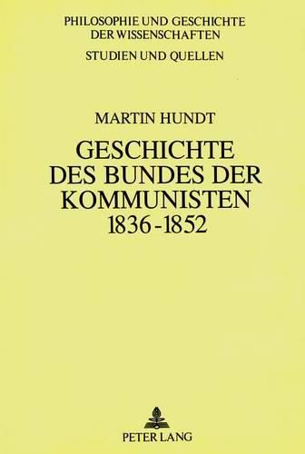 Cover image for Geschichte Des Bundes Der Kommunisten 1836 Bis 1852