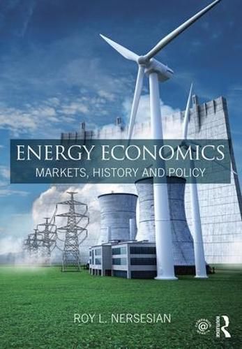 Cover image for Energy Economics: Markets, History and Policy