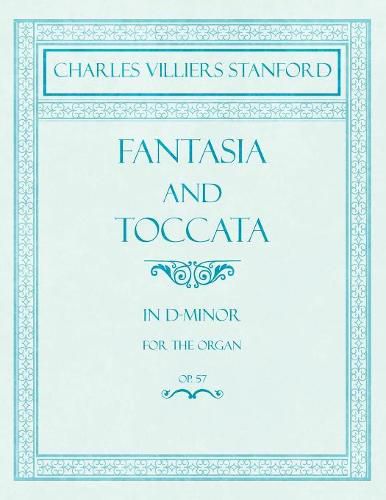 Fantasia and Toccata - In D-Minor for the Organ - Op.57