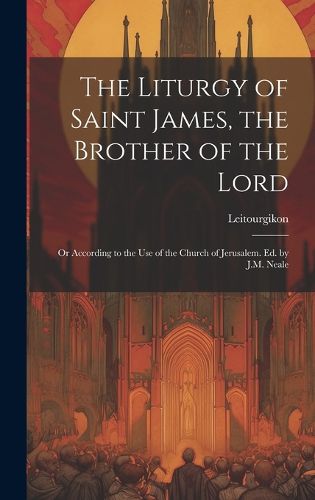 Cover image for The Liturgy of Saint James, the Brother of the Lord