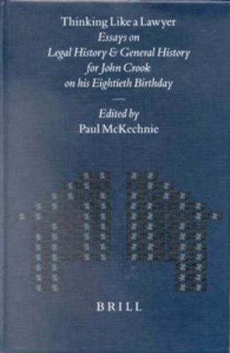 Thinking Like a Lawyer: Essays on Legal History and General History for John Crook on his Eightieth Birthday