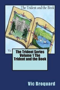 Cover image for The Trident Series Volume 1 the Trident and the Book