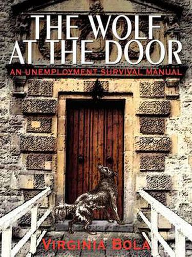 Cover image for Wolf at the Door: an Unemployment Survival Manual: An Unemployment Survival Manual