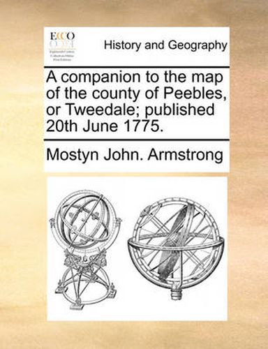 Cover image for A Companion to the Map of the County of Peebles, or Tweedale; Published 20th June 1775.