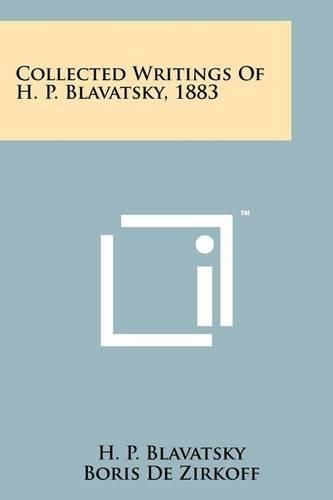 Cover image for Collected Writings of H. P. Blavatsky, 1883