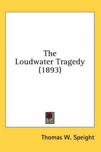 The Loudwater Tragedy (1893)