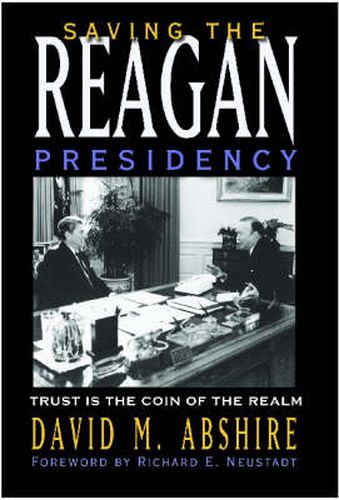 Saving the Reagan Presidency: Trust is the Coin of the Realm