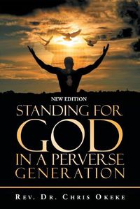 Cover image for Standing for God in a Perverse Generation