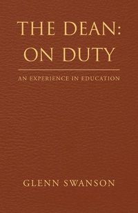 Cover image for The Dean: on Duty: An Experience in Education