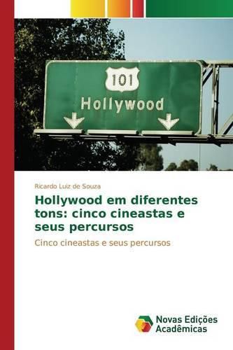 Hollywood em diferentes tons: cinco cineastas e seus percursos