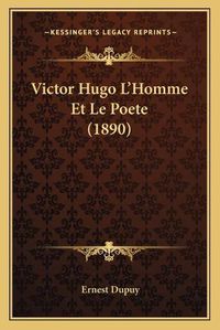 Cover image for Victor Hugo L'Homme Et Le Poete (1890)