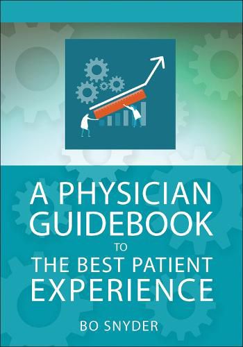 Cover image for A Physician Guidebook to The Best Patient Experience